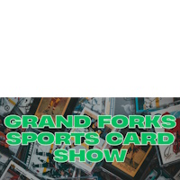 Grand Forks Sports Card Show